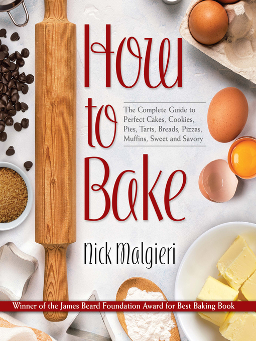 Title details for How to Bake by Nick Malgieri - Available